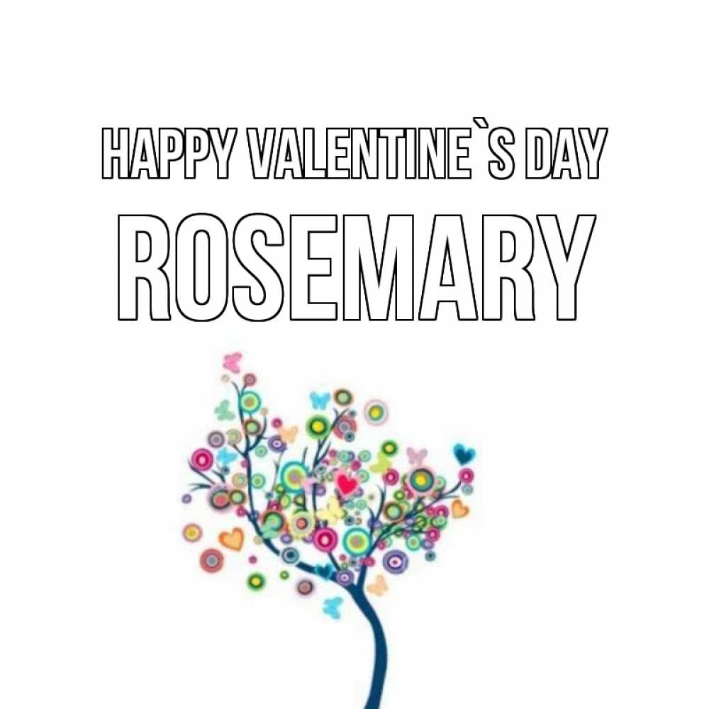Greetings card с именем, Rosemary Happy Valentine`s Day дерево на валентинке Greetings with text for free download 